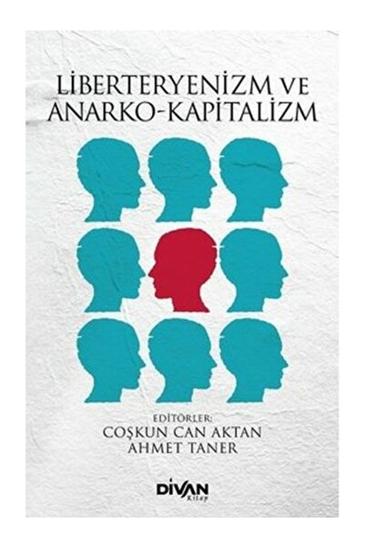 Divan Kitap Liberteryenizm Ve Anarko-Kapitalizm Coşkun Can Aktan, Ahmet Taner