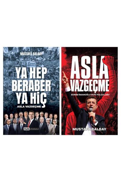 Halk Kitabevi Ya Hep Beraber Ya Hiç - Asla Vazgeçme - Mustafa Balbay