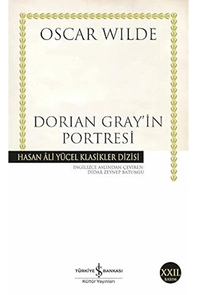 TÜRKİYE İŞ BANKASI KÜLTÜR YAYINLARI Dorian Gray’in Portresi: Hasan Ali Yücel ...