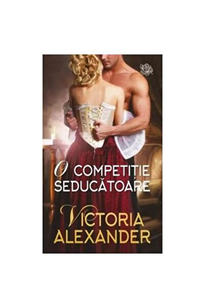 Editura Litera O competitie seducatoare, Victoria Alexander