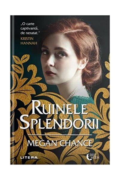 Editura Litera Ruinele splendorii, Megan Chance