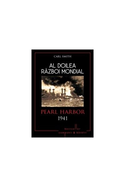 Editura Litera World War II. Pearl Harbor 1941, Carl