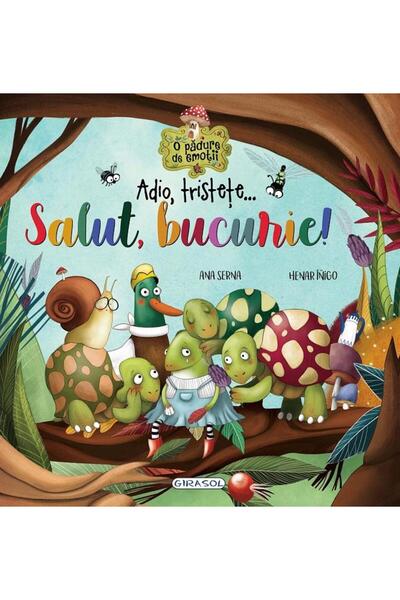 Editura Girasol Adio, tristete... Salut, bucurie!, Ana Serna