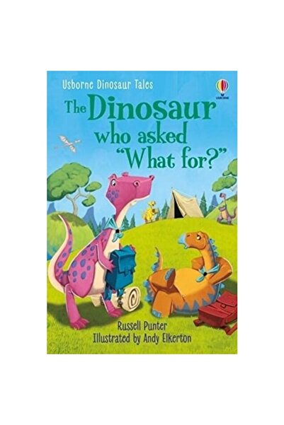 Usborne Dinosaur Tales: The Dinosaur who asked 'What for?', Hardback - Russel...