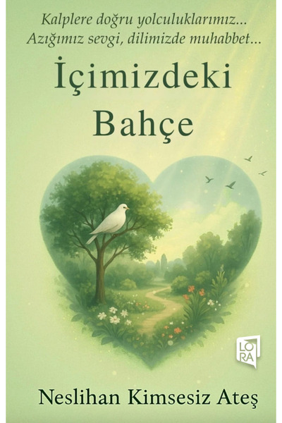 Lora Yayıncılık Neslihan Kimsesiz Ateş - İçimizdeki Bahçe