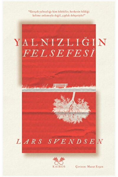 Kairos Kitap Yalnızlığın Felsefesi - Lars Svendsen