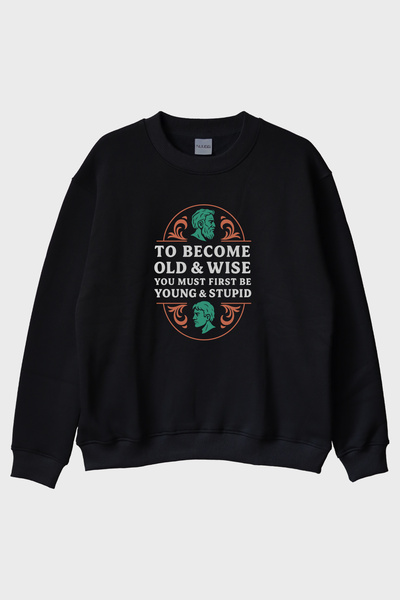 NUUGG To Become Old & Wise Young and Foolish Black Crew Neck Sweatshirt