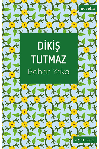 Ayrıkotu Yayınları Dikiş Tutmaz