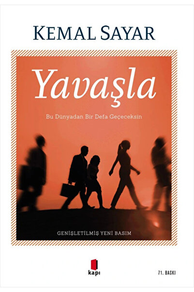 Kapı Yayınları Yavaşla- Bu Dünyadan Bir Defa Geçeceksin (Ciltli) Kemal Sayar
