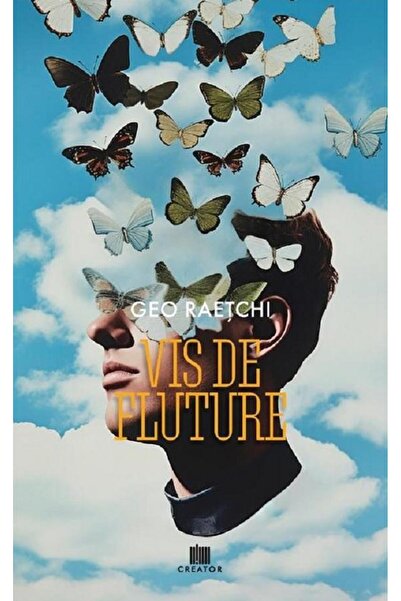 Editura Creator Vis de fluture, Geo Raetchi