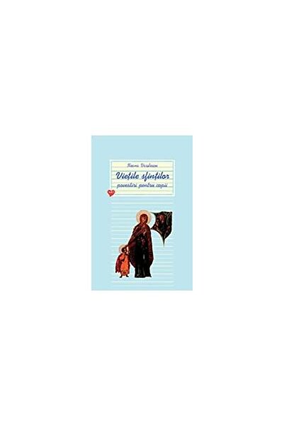 Editura Sophia Lives of the Saints. Stories for Children. Vol. 1,