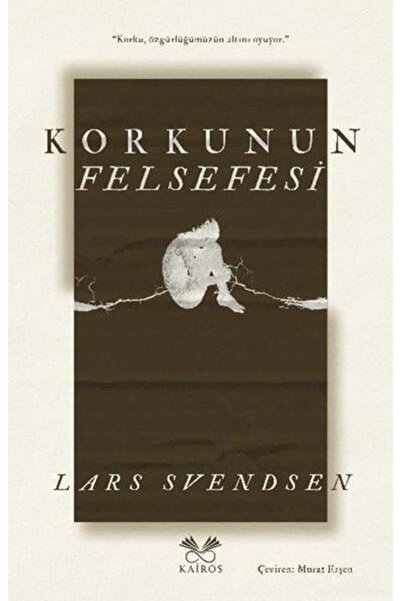 Kairos Kitap Korkunun Felsefesi