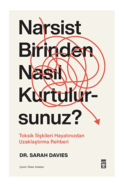 Timaş Yayınları Narsist Birinden Nasıl Kurtulursunuz? Sarah Davies