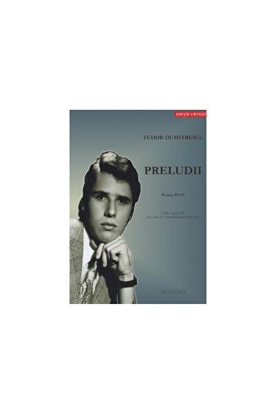 Editura Muzicala Grafoart Preludii pentru pian, Tudor Dumitrescu