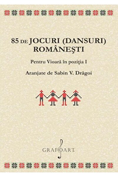 Editura Muzicala Grafoart 85 de jocuri (dansuri) romanesti pentru vioara, Sa