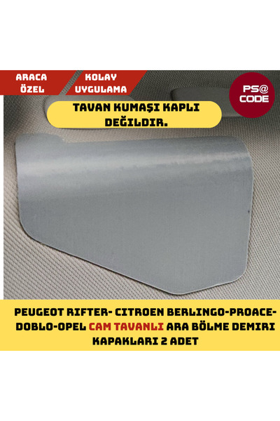 psa code Rifter-Berlingo-Proace-Doblo Cam Tavanlı Ara Bölme Demiri Kapak 2 Adet Tavan kumaşı kaplı değildir