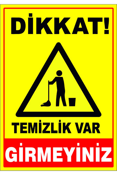 ünalgrup Dikkat Temizlik Var Girmeyiniz. 3mm Dekota Uyarı Levhası
