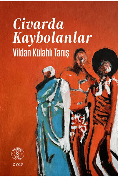 Everest Yayınları Civarda Kaybolanlar / Vildan Külahlı Tanış / / 9786253695576