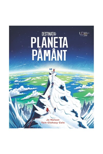 Univers Enciclopedic Junior Destinația Planeta Pământ