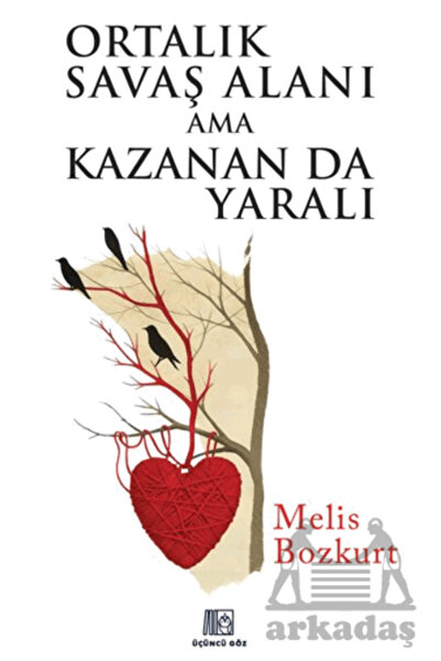 Üçüncü Göz Ortalık Savaş Alanı Ama Kazanan Da Yaralı