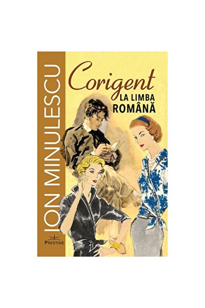 Prestige Remedial Romanian Language - Ion Minulescu, ed. 2021