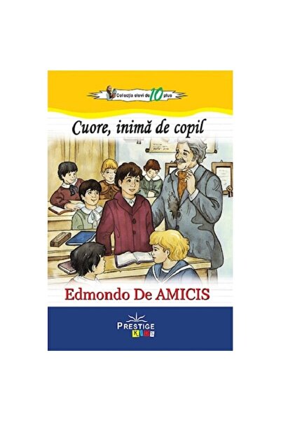 Prestige Cuore, inima de copil - Edmondo De Amicis, ed 2024