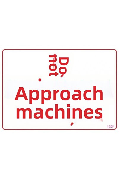 Ethab Ticaret Approach to Business Machinery Warning Sign 25x35 CODE:1321