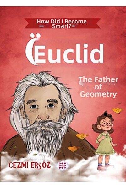 Marvel How Did I Become a Genius? Euclid – the Father of Geometry