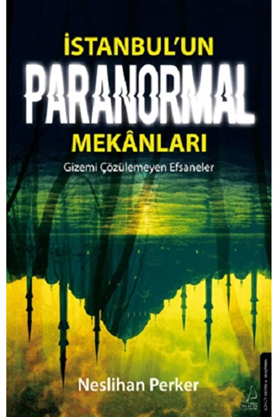 Destek Yayınları İstanbul’un Paranormal Mekanları / Neslihan Perker / Destek ...