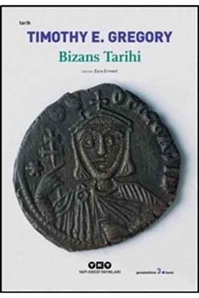 Yapı Kredi Yayınları Bizans Tarihi Tımothy E. Gregory 9789750815072