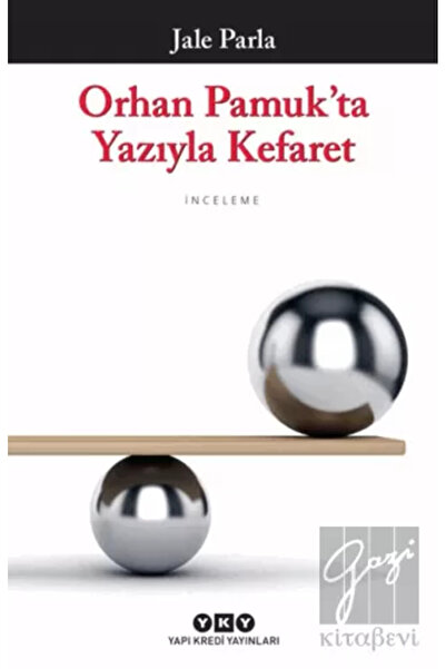 Yapı Kredi Yayınları Orhan Pamuk'ta Yazıyla Kefaret-jale Parla
