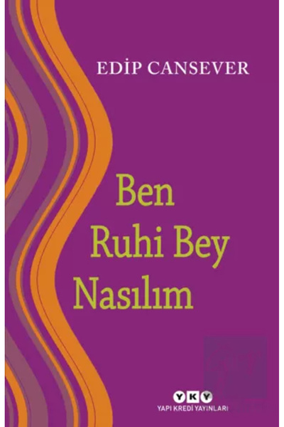Yapı Kredi Yayınları Ben Ruhi Bey Nasılım