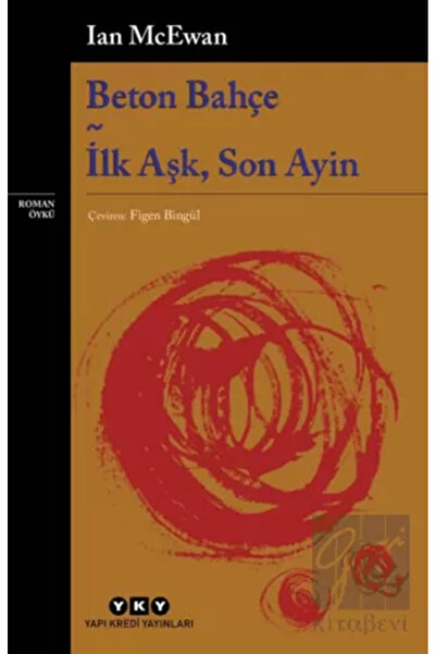 Yapı Kredi Yayınları Beton Bahçe - Ilk Aşk, Son Ayin