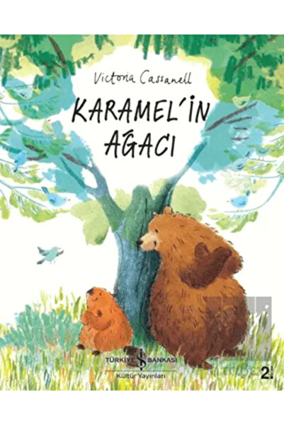 TÜRKİYE İŞ BANKASI KÜLTÜR YAYINLARI Karamel’in Ağacı