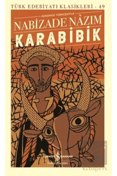 TÜRKİYE İŞ BANKASI KÜLTÜR YAYINLARI Karabibik (ciltli) - - Nabizade Nazim Kitabı