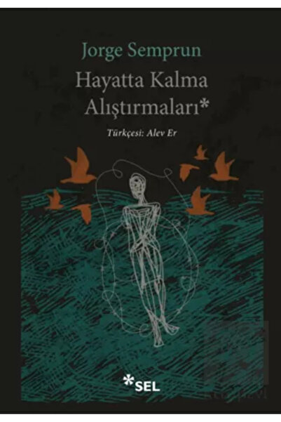 Sel Yayıncılık Hayatta Kalma Alıştırmaları / / Jorge Semprun