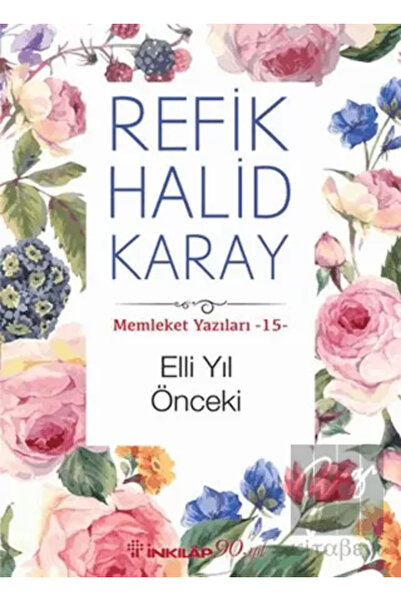 İnkılap Kitabevi Memleket Yazıları 15 - Elli Yıl Önceki