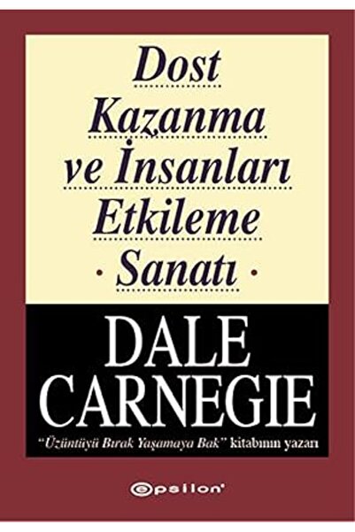 TÜRKİYE İŞ BANKASI KÜLTÜR YAYINLARI Dost Kazanma ve İnsanları Etkileme Sanatı...