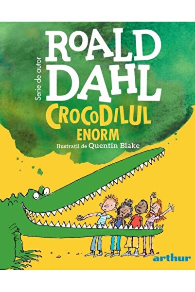 Editura Arthur Crocodilul enorm (format mic), Roald Dahl