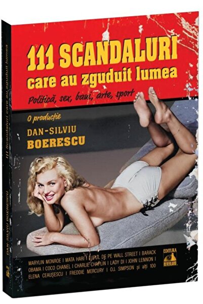 Editura Neverland 111 scandals that shook the world. Politics, it is