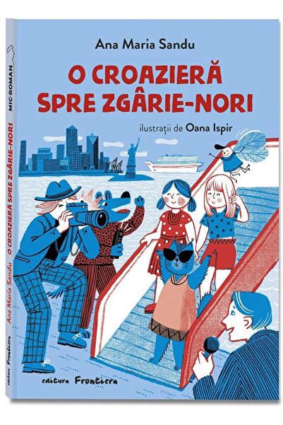 Editura Frontiera O croaziera spre zgarie-nori, Ana Maria Sandu
