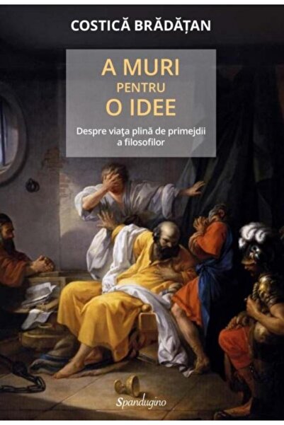 Editura Spandugino To die for an idea. About life full of danger