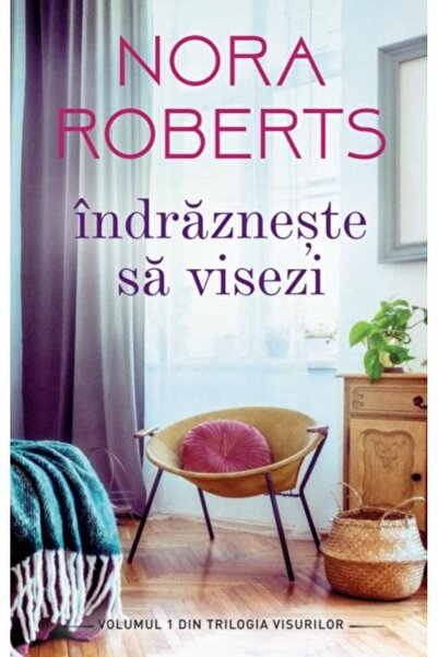 Editura Litera Indrazneste sa visezi, Nora Roberts