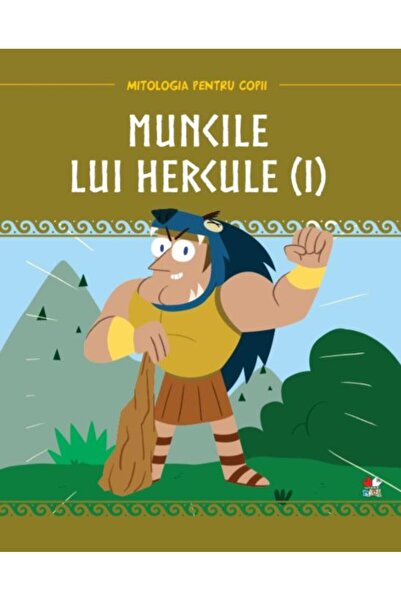 Editura Litera Mitologia pentru copii. Muncile lui Hercule. Volum