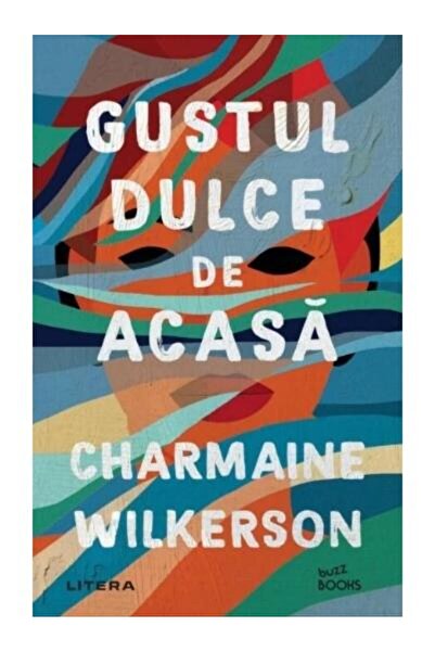 Editura Litera Gustul dulce de acasa, Charmaine Wilkerson