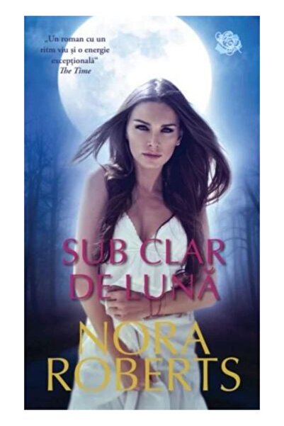 Editura Litera Sub clar de luna, Nora Roberts
