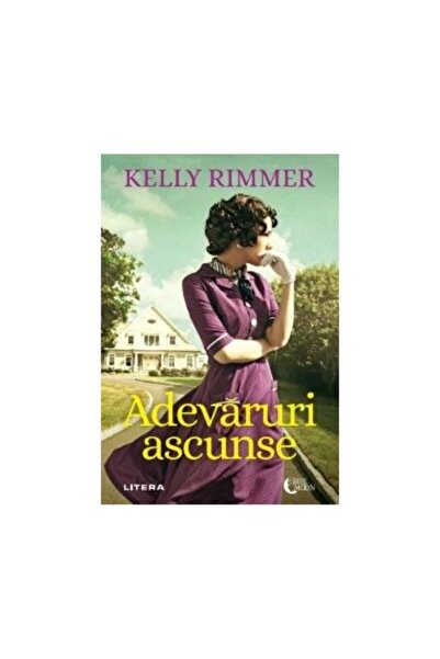 Editura Litera Adevaruri ascunse, Kelly Rimmer