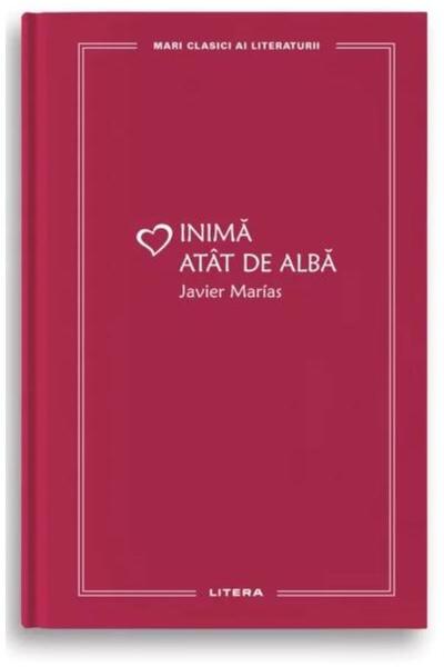 Editura Litera Inima atat de alba, Javier Marias