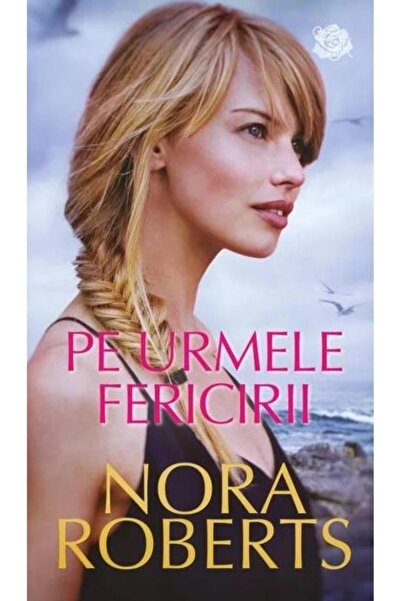 Editura Litera Pe urmele fericirii, Nora Roberts
