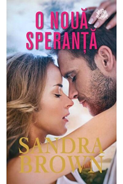 Editura Litera O noua speranta, Sandra Brown